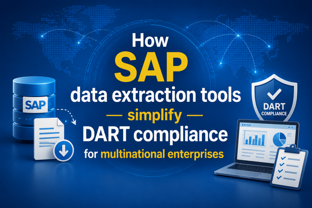 How SAP data extraction tools simplify DART compliance for multinational enterprises